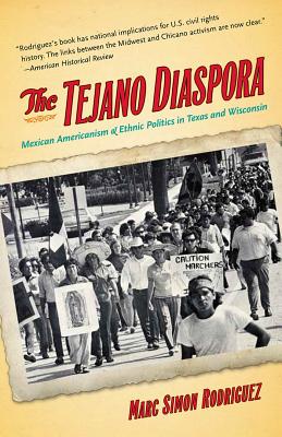 غلاف كتاب The Tejano Diaspora: Mexican Americanism and Ethnic Politics in Texas and Wisconsin