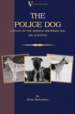 The Police Dog: A Study Of The German Shepherd Dog (or Alsatian)