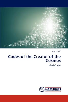 Codes of the Creator of the Cosmos