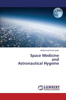 Space Medicine and Astronautical Hygeine