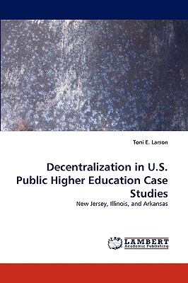 Decentralization in U.S. Public Higher Education Case Studies