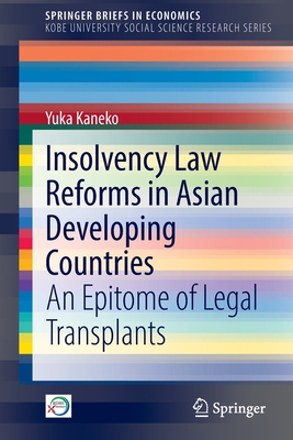 Insolvency Law Reforms in Asian Developing Countries : An Epitome of Legal Transplants
