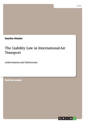 The Liability Law in International Air Transport:Achievements and Deficiencies