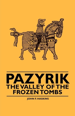 Pazyrik - The Valley of the Frozen Tombs