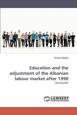 Education and the Adjustment of the Albanian Labour Market After 1990