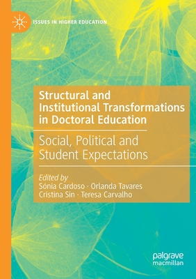 Structural and Institutional Transformations in Doctoral Education : Social, Political and Student Expectations