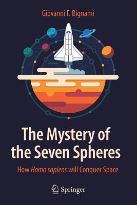 The Mystery of the Seven Spheres : How Homo sapiens will Conquer Space