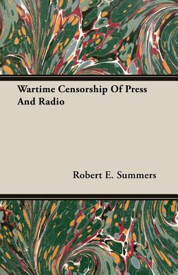 Wartime Censorship Of Press And Radio