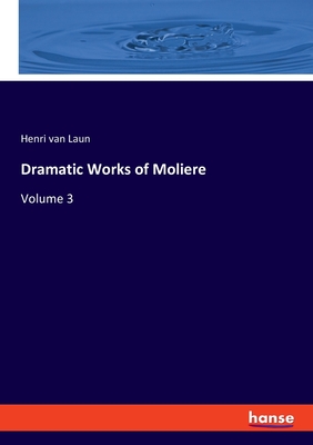 Dramatic Works of Moliere:Volume 3