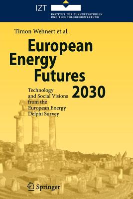 European Energy Futures 2030 : Technology and Social Visions from the European Energy Delphi Survey