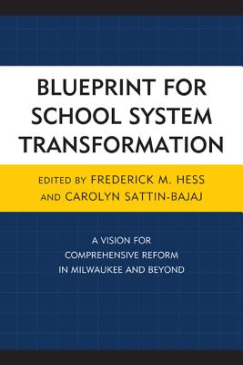 Blueprint for School System Transformation: A Vision for Comprehensive Reform in Milwaukee and Beyond