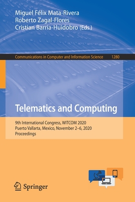 Telematics and Computing : 9th International Congress, WITCOM 2020, Puerto Vallarta, Mexico, November 2-6, 2020, Proceedings