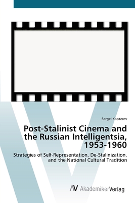 غلاف كتاب Post-Stalinist Cinema and the Russian Intelligentsia, 1953-1960