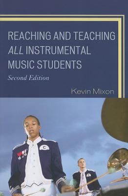 Reaching and Teaching All Instrumental Music Students, 2nd Edition