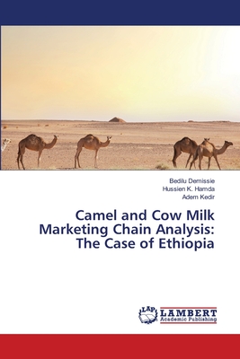 Camel and Cow Milk Marketing Chain Analysis: The Case of Ethiopia