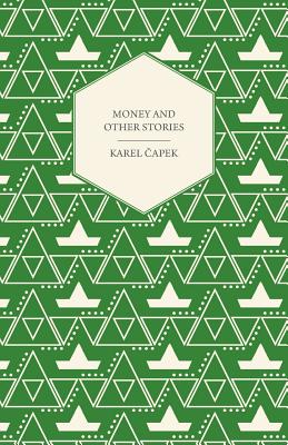 Money and Other Stories - With a Foreword by John Galsworthy