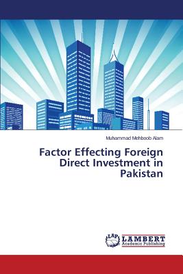 Factor Effecting Foreign Direct Investment in Pakistan