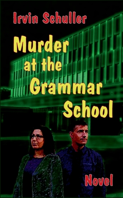 غلاف كتاب Murder at the Grammar School:Detective Novel