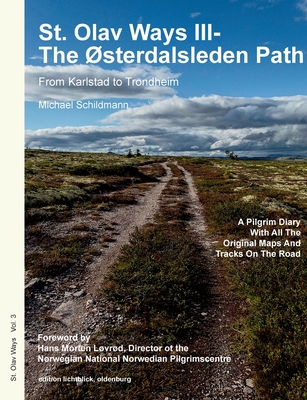 St. Olav Ways III- The طsterdalsleden Path:From Karlstad in Sweden to Trondheim in Norway
