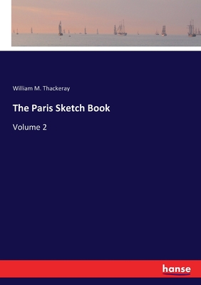 The Paris Sketch Book:Volume 2