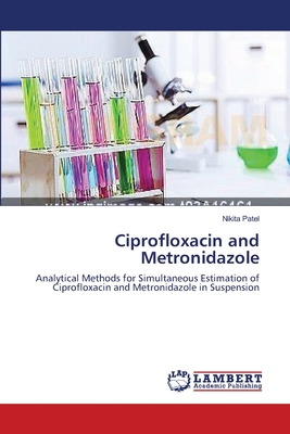 Ciprofloxacin and Metronidazole