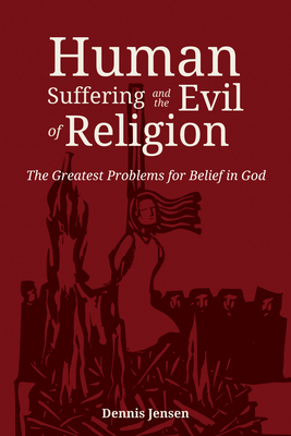 Human Suffering and the Evil of Religion