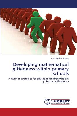 غلاف كتاب Developing mathematical giftedness within primary schools