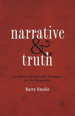 غلاف كتاب Narrative and Truth : An Ethical and Dynamic Paradigm for the Humanities