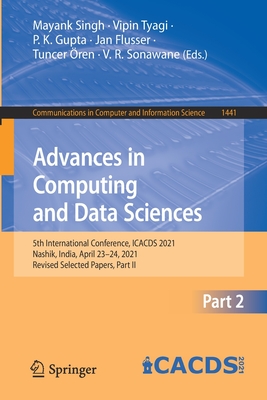 Advances in Computing and Data Sciences : 5th International Conference, ICACDS 2021, Nashik, India, April 23-24, 2021, Revised Selected Papers, Part I