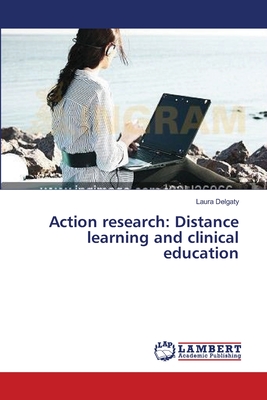 غلاف كتاب Action research: Distance learning and clinical education