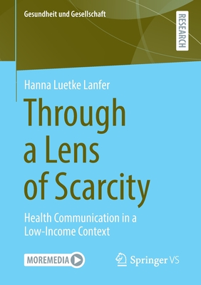 Through a Lens of Scarcity : Health Communication in a Low-Income Context