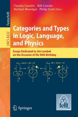 Categories and Types in Logic, Language, and Physics : Essays dedicated to Jim Lambek on the Occasion of this 90th Birthday