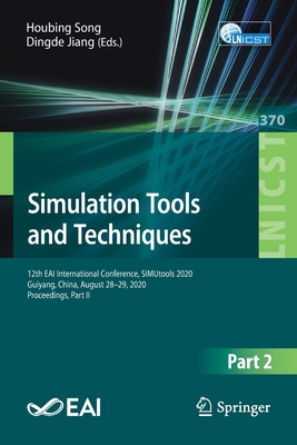 Simulation Tools and Techniques : 12th EAI International Conference, SIMUtools 2020, Guiyang, China, August 28-29, 2020, Proceedings, Part II