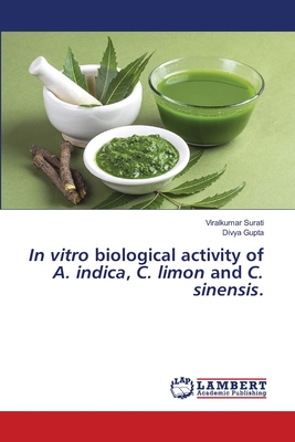 In vitro biological activity of A. indica, C. limon and C. sinensis.