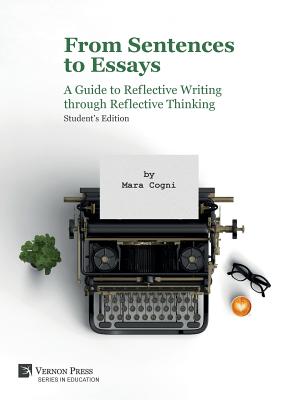 From Sentences to Essays: A Guide to Reflective Writing through Reflective Thinking: Student