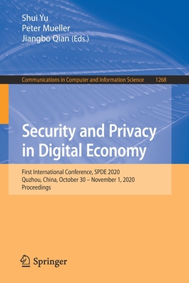 Security and Privacy in Digital Economy : First International Conference, SPDE 2020, Quzhou, China, October 30 - November 1, 2020, Proceedings