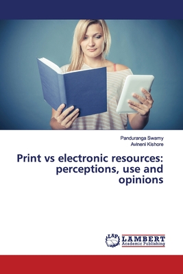 غلاف كتاب Print vs electronic resources: perceptions, use and opinions