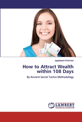 How to Attract Wealth within 108 Days