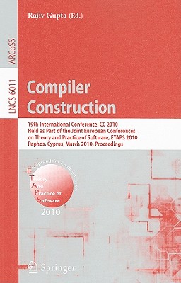 Compiler Construction : 19th International Conference, CC 2010, Held as Part of the Joint European Conferences on Theory and Practice of Software, ETA