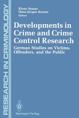 غلاف كتاب Developments in Crime and Crime Control Research : German Studies on Victims, Offenders, and the Public