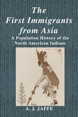 غلاف كتاب The First Immigrants from Asia: A Population History of the North American Indians