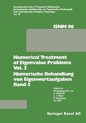 Numerical Treatment of Eigenvalue Problems Vol. 5 / Numerische Behandlung von Eigenwertaufgaben Band 5 : Workshop in Oberwolfach, February 25 - March