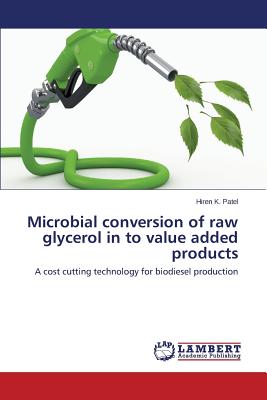 Microbial Conversion of Raw Glycerol in to Value Added Products