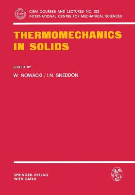 Thermomechanics in Solids : A Symposium Held at CISM, Udine, July 1974