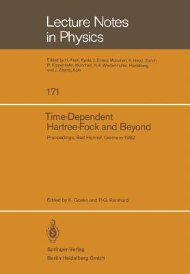 Time Dependent Hartree-Fock and Beyond: Proceedings of the International Symposium Held in Bad Honnef, Germany, June 7 11,1982