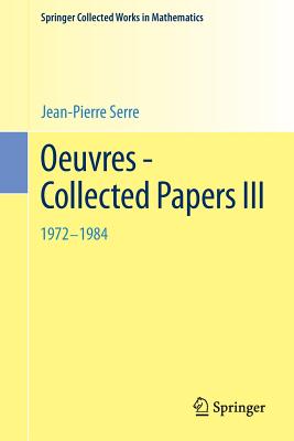 Oeuvres - Collected Papers III : 1972 - 1984