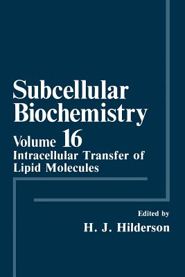Subcellular Biochemistry : Intracellular Transfer of Lipid Molecules