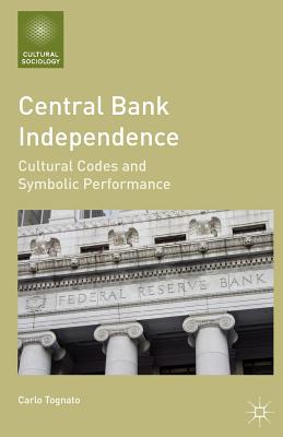 غلاف كتاب Central Bank Independence: Cultural Codes and Symbolic Performance