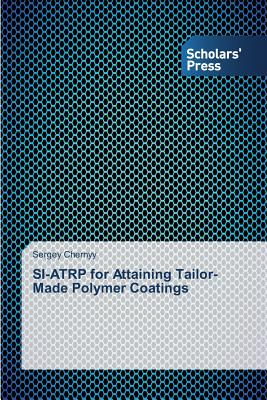 SI-ATRP for Attaining Tailor-Made Polymer Coatings