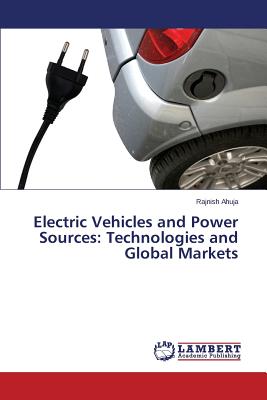 Electric Vehicles and Power Sources: Technologies and Global Markets